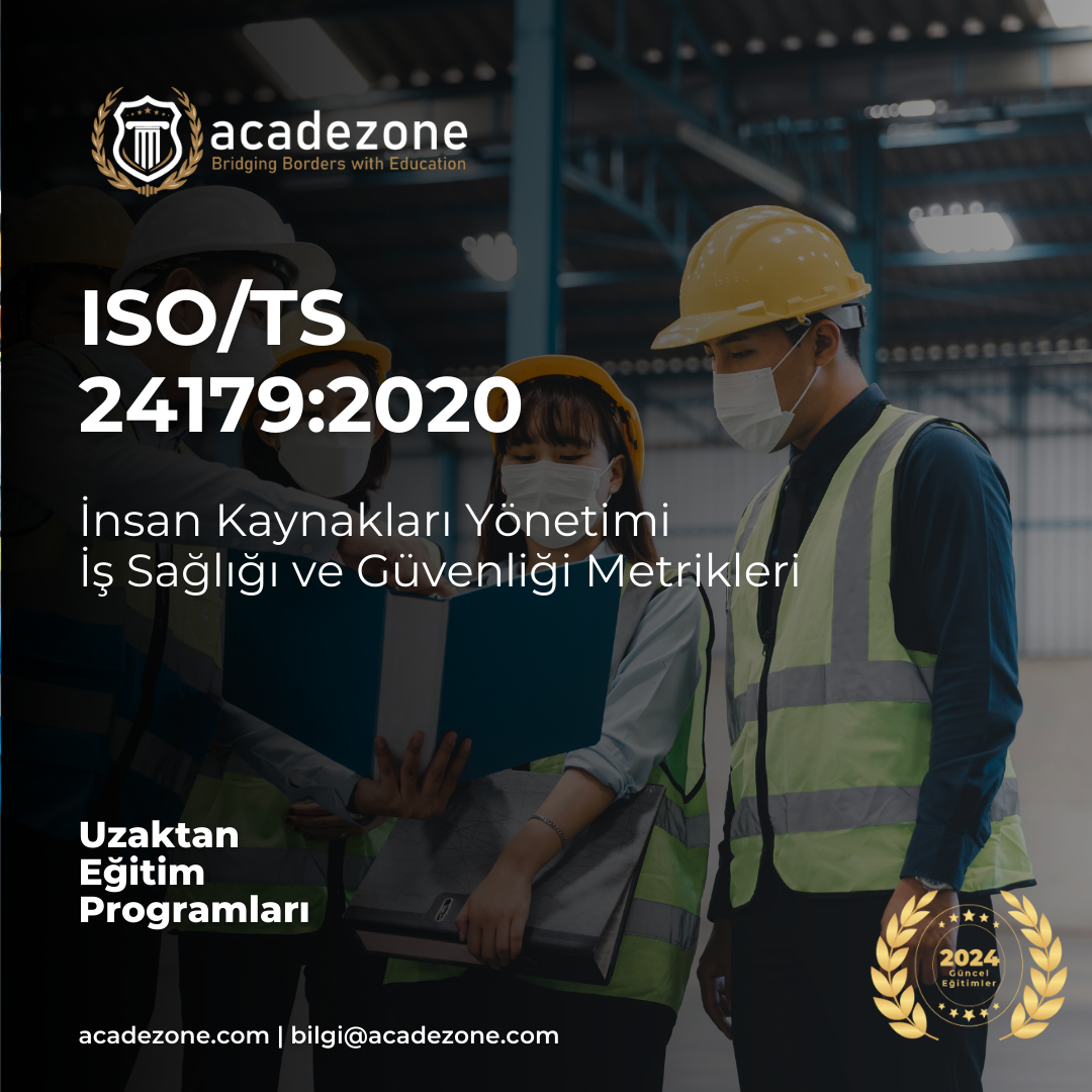 ISO/TS 24179:2020 İnsan Kaynakları Yönetimi: İş Sağlığı ve Güvenliği Metrikleri
